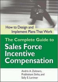 The Complete Guide to Sales Force Incentive Compensation: How to Design And Implement Plans That Work Издательство: AMACOM/American Management Association, 2006 г Твердый переплет, 496 стр ISBN 0814473245 Язык: Английский инфо 13504h.