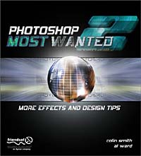 Photoshop Most Wanted 2: More Effects and Design Tips Издательство: Friends of ED, 2003 г Мягкая обложка, 288 стр ISBN 159059262X инфо 13598h.