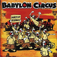 Babylon Circus Dances Of Resistance Формат: Audio CD Лицензионные товары Характеристики аудионосителей 2004 г Альбом: Импортное издание инфо 2774i.