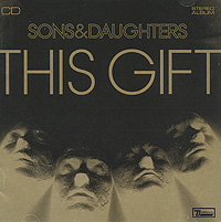 Sons & Daughters This Gift And Daughters" "Sons & Daughters" инфо 7541i.